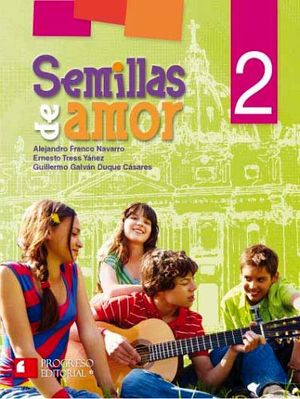 SEMILLAS DE AMOR 2 SEC. 2ED.