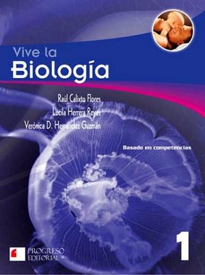 VIVE LA BIOLOGIA 1 2ED. -S.PIADA/BASADO COMPETENCIAS-