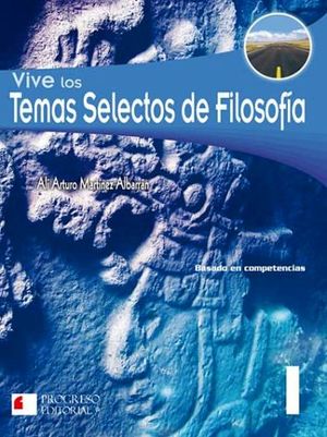 VIVE LOS TEMAS SELECTOS DE FILOSOFIA 1 BACH. -S.PIADA/COMPE