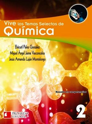 VIVE LOS TEMAS SELECTOS DE QUIMICA 2 2ED.-S.PIADA/COMPET.-