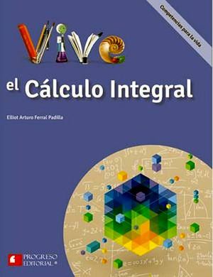 VIVE EL CALCULO INTEGRAL -S.PIADA/COMPETENCIAS P/LA VIDA-