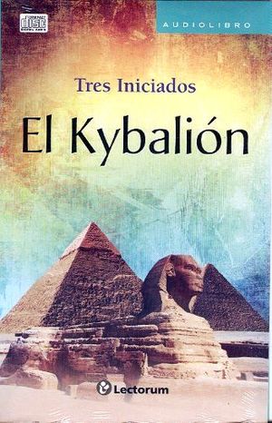 KYBALION, EL (LOS TRES INICIADOS) -AUDIOLIBRO-