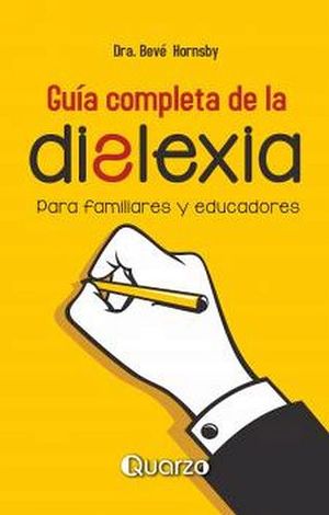 GUIA COMPLETA DE LA DISLEXIA -PARA FAMILIARES Y EDUCADORES-
