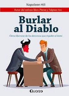 BURLAR AL DIABLO -COMO LIBERARSE DE LOS DEMONIOS QUE IMPIDEN EL E