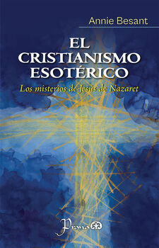CRISTIANISMO ESOT�RICO, EL -LOS MISTERIOS DE JES�S DE NAZARET-