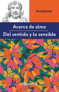 ACERCA DE ALMA/DEL SENTIDO Y LO SENSIBLE