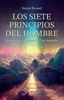 SIETE PRINCIPIOS DEL HOMBRE, LOS -LA AUT�NTICA IDENTIDAD DEL SER-
