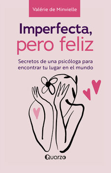 IMPERFECTA, PERO FELIZ -SECRETOS DE UNA PSICLOGA PARA ENCONTRAR-