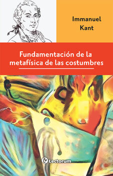 FUNDAMENTACIN DE LA METAFSICA DE LAS COSTUMBRES