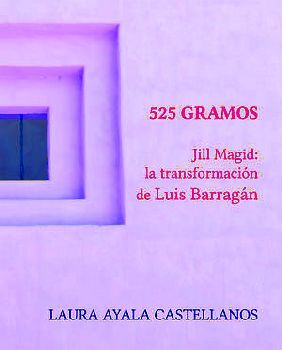 525 GRAMOS -JILL MAGID: LA TRANSFORMACIN DE LUIS BARRAGN-