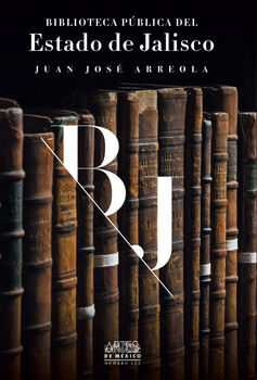 BIBLIOTECA P�BLICA DEL ESTADO DE JALISCO -JUAN JOS� ARREOLA-