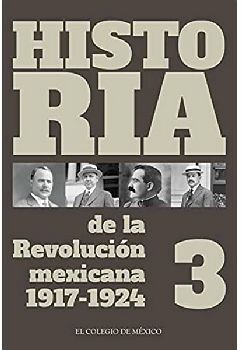 HISTORIA DE LA REVOLUCIN MEXICANA (3) -1917-1924-