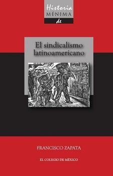 HISTORIA MNIMA DEL SINDICALISMO LATINOAMERICANO
