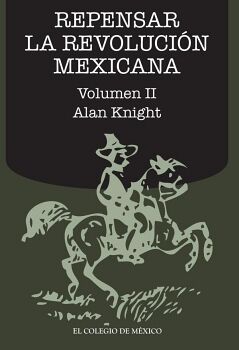 REPENSAR LA REVOLUCI�N MEXICANA (VOLUMEN II)