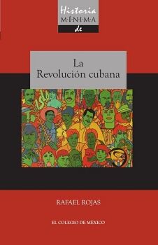 HISTORIA M�NIMA DE LA REVOLUCI�N CUBANA