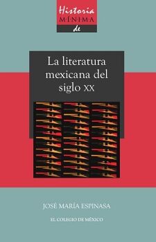 HISTORIA MNIMA DE LA LITERATURA MEXICANA EN EL SIGLO XX