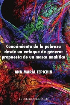 CONOCIMIENTO DE LA POBREZA DESDE UN ENFOQUE DE G�NERO PROPUESTA DE UN MARCO ANAL�TICO