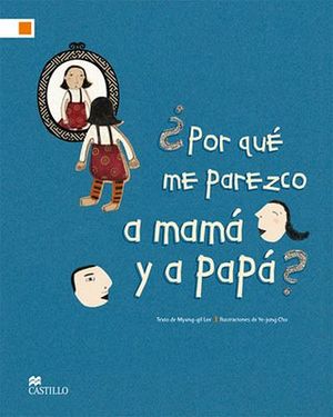 POR QUE ME PAREZCO A MAMA Y A PAPA?