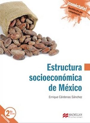 ESTRUCTURA SOCIOECONMICA DE MXICO BACH.2ED. (S.CONECTATE)