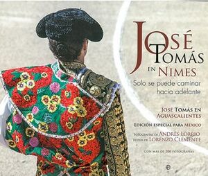 JOSE TOMAS EN NIMES -SOLO SE PUEDE CAMINAR HACIA ADELANTE-