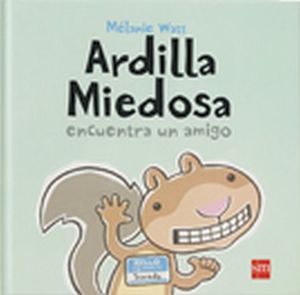 ARDILLA MIEDOSA ENCUENTRA UN AMIGO       (ALBUM ILUSTRADO)