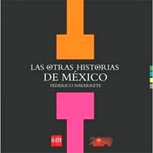 OTRAS HISTORIAS DE MEXICO, LAS