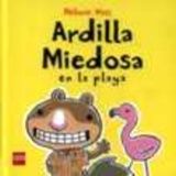 ARDILLA MIEDOSA EN LA PLAYA (ALBUM ILUSTRADO)