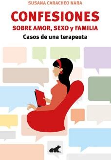 CONFESIONES -SOBRE AMOR, SEXO Y FAMILIA- (CASOS DE UNA TERAPEUTA)