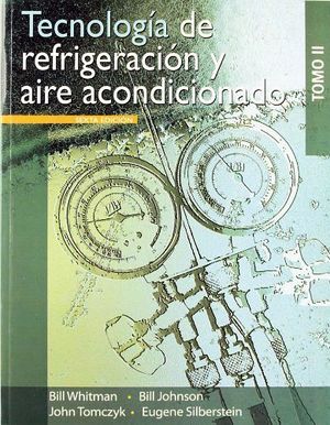 TECNOLOGIA DE REFRIGERACION Y AIRE AC. -TOMO II- 6ED.