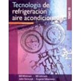 TECNOLOGIA DE REFRIGERACION Y AIRE AC. -TOMO III- 6ED.-