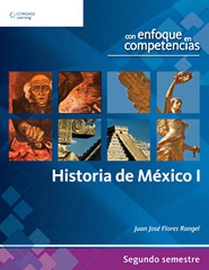 HISTORIA DE MEXICO I 2DO.SEMESTRE -ENFOQ.COMPETENCIAS- (C/C