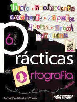 PRCTICAS DE ORTOGRAFA 6TO. PRIM. 2ED. (C/CONTENIDO DIGITAL)