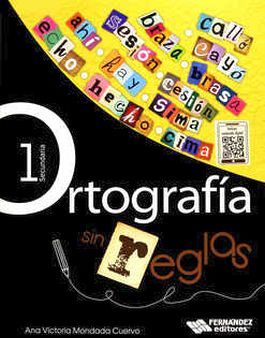 ORTOGRAFA SIN REGLAS 1RO. SEC. 2ED. (C/CONTENIDO DIGITAL)