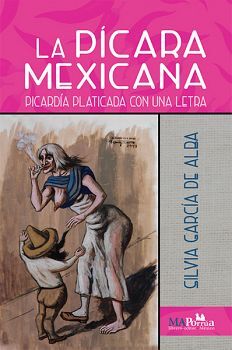 PICARA MEXICANA, LA -PICARDIA PLATICADA CON UNA LETRA-