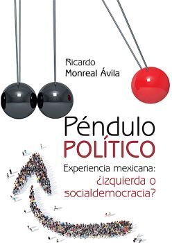 PENDULO POLITICO -EXPERIENCIA MEXICANA: �IZQUIERDA O SOCIALDEM.?-