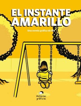 INSTANTE AMARILLO, EL                     (HISTORIAS GRAFICAS)