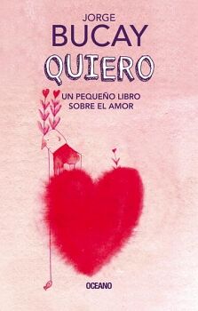 QUIERO. UN PEQUEO LIBRO SOBRE EL AMOR