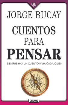 CUENTOS PARA PENSAR. SIEMPRE HAY UN CUENTO PARA CADA QUIEN (CUARTA EDICIN)