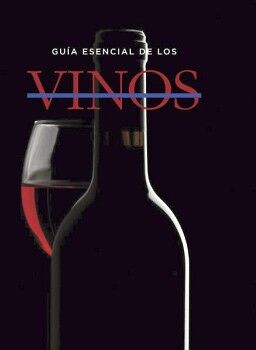 GUA ESENCIAL DE LOS VINOS