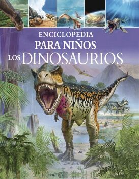 ENCICLOPEDIA PARA NIOS: LOS DINOSAURIOS