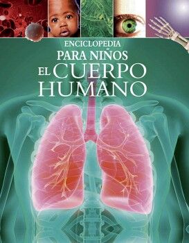 ENCICLOPEDIA PARA NIOS: EL CUERPO HUMANO