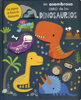 MI ASOMBROSO LIBRO DE LOS DINOSAURIOS