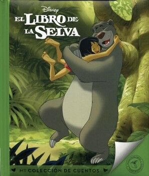 MI COLECCIN DE CUENTOS: DISNEY EL LIBRO DE LA SELVA