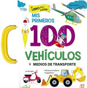 MI LIBRO PARA LLEVAR: MIS PRIMEROS 100 VEHCULOS