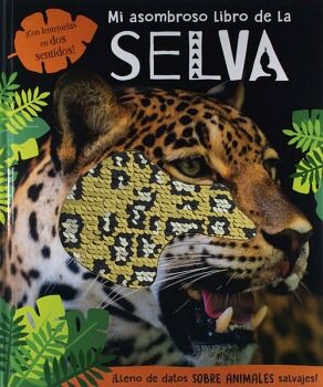 MI ASOMBROSO LIBRO DE LA: SELVA