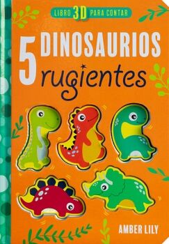 LIBRO 3-D PARA CONTAR: 5 DINOSAURIOS RUGIENTES.