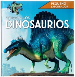 PEQUEO EXPLORADOR: CONOCE A LOS DINOSAURIOS.