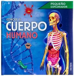 PEQUEO EXPLORADOR: CONOCE EL CUERPO HUMANO.