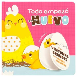 LIBRO INFANTIL TODO EMPEZO POR: UN HUEVO