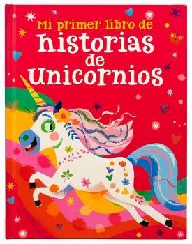 LIBRO INFANTIL: MI PRIMER LIBRO DE HISTORIAS DE UNICORNIOS